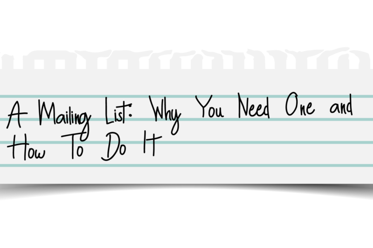 A Mailing List–Why You Need One Header Mailing list: why you need one and how to do it.
