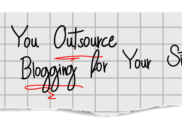 Should You Outsource Blogging for Your Site Should You Outsource Blogging for Your Site