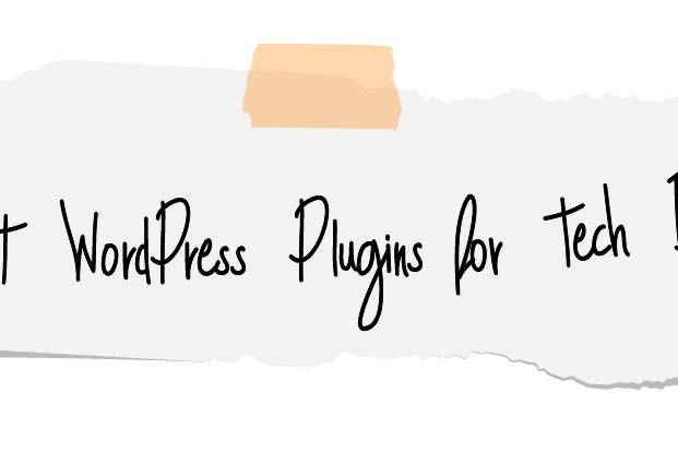 The best wordpress plugins for tech blogs The best wordpress plugins for tech blogs