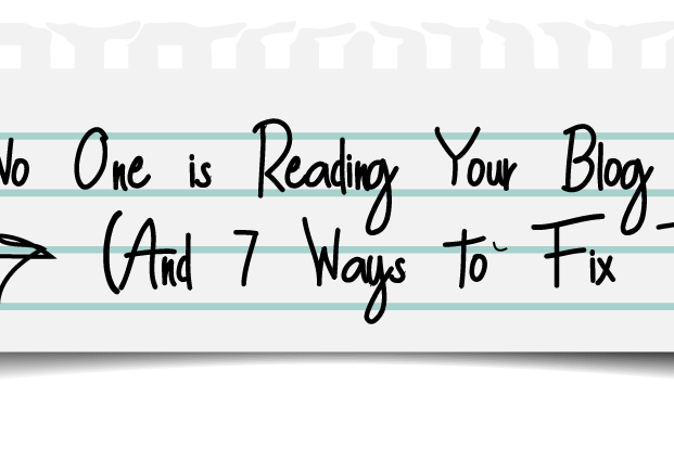 Why No One is Reading Your Blog (And 7 Ways to Fix That)