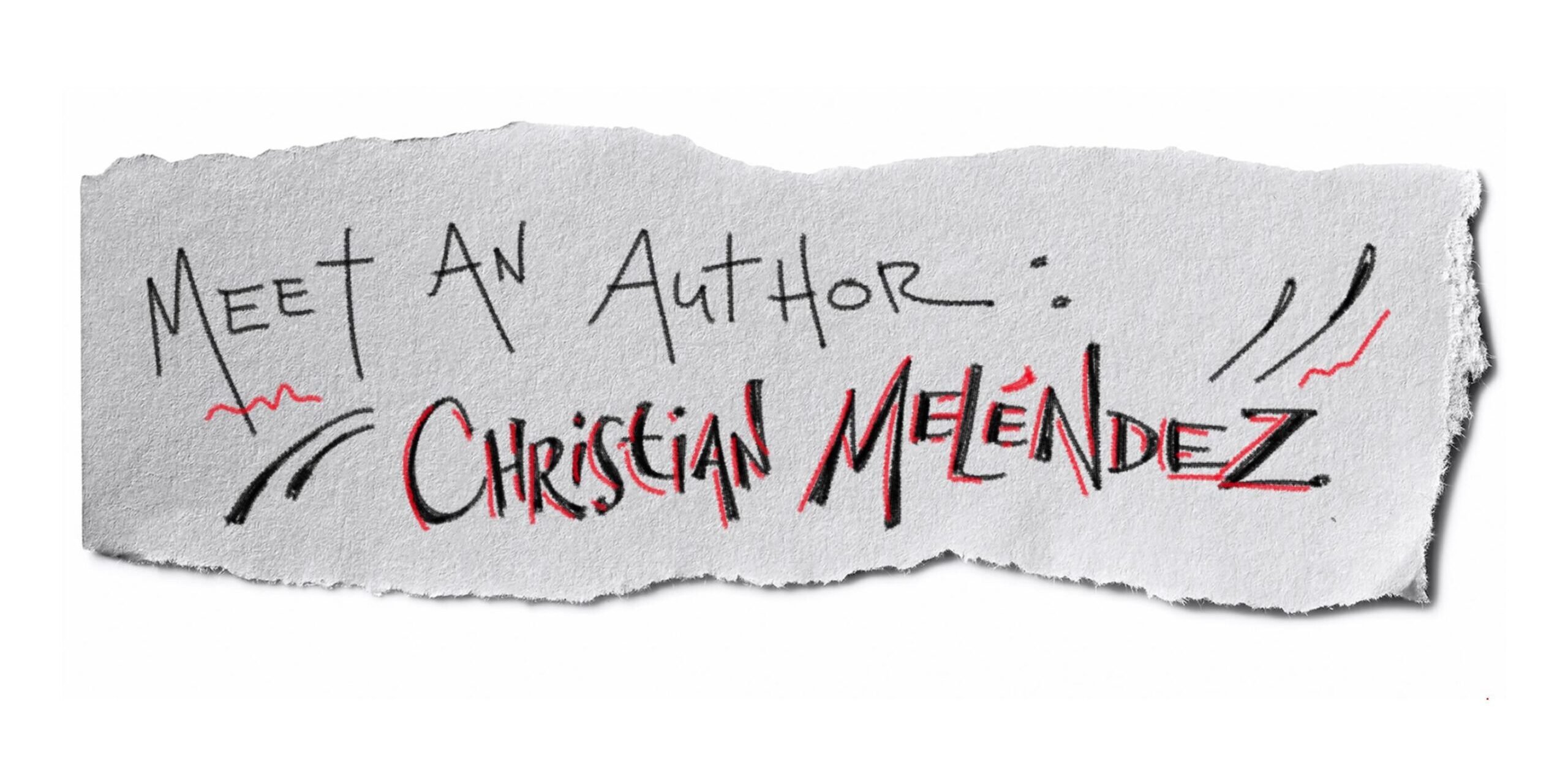 Meet an author Christian Meléndez Meet an author Christian Meléndez