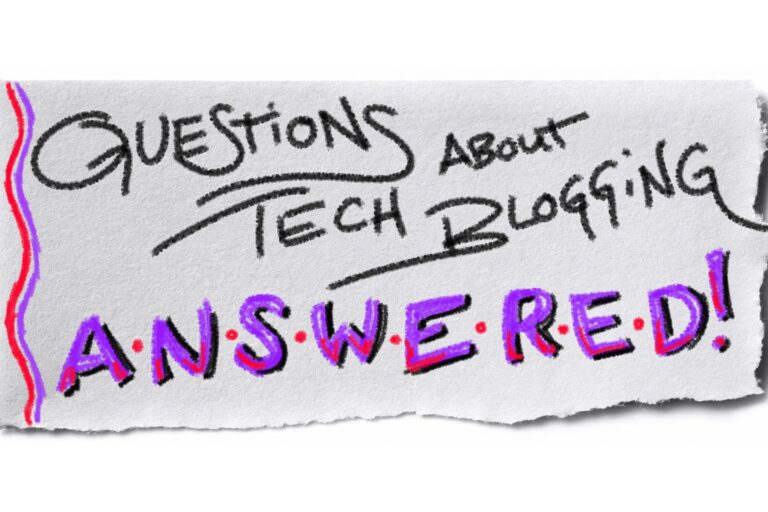 Questions about tech blogging answered Questions about tech blogging answered
