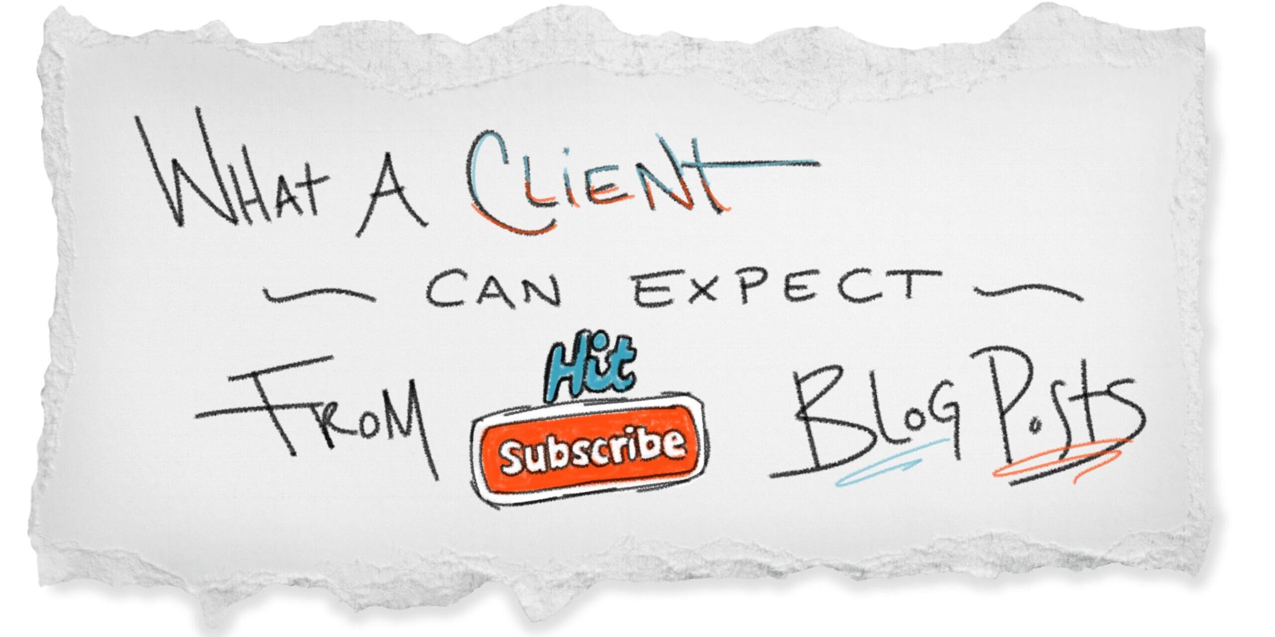 What a client can expect from hit subscribe blog posts What a client can expect from hit subscribe blog posts