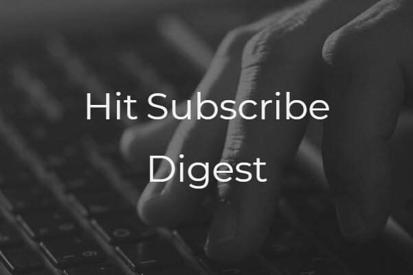 Hit Subscribe Digest Hit Subscribe Digest