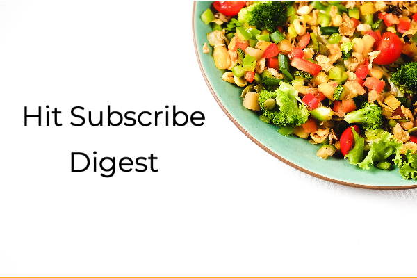 Hit Subscribe Digest-9 Food