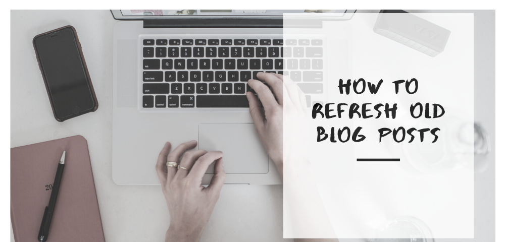 How to Refresh Old Blog Posts - Hit Subscribe