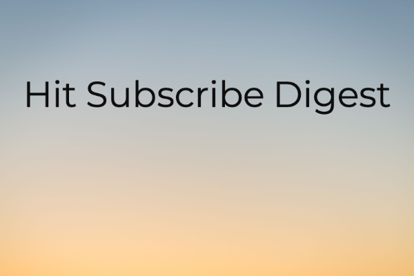 Hit Subscribe Digest-19
