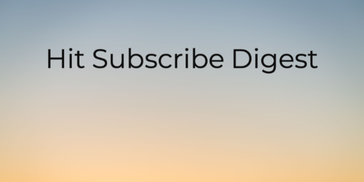 Hit Subscribe Digest-19