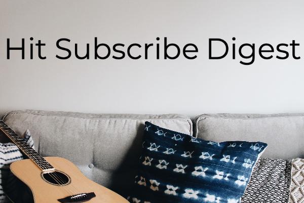 Hit Subscribe Digest-20
