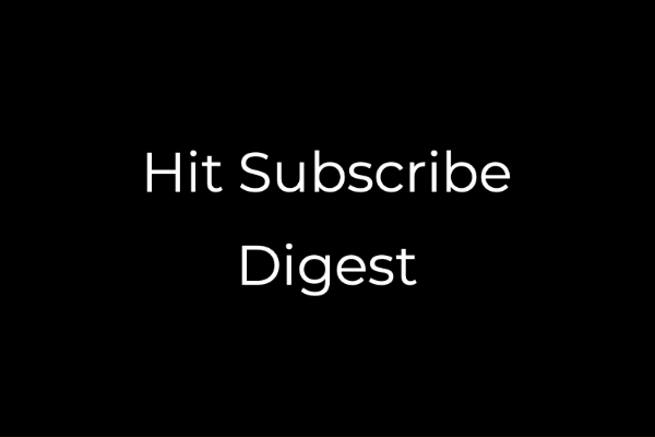 Hit Subscribe Digest-23