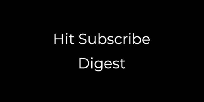 Hit Subscribe Digest-23