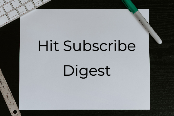 Hit Subscribe Digest-25