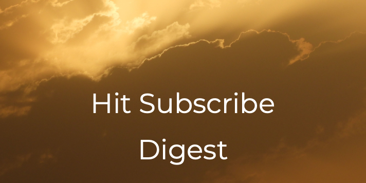 Hit Subscribe Digest_ Your Weekly Silver Lining