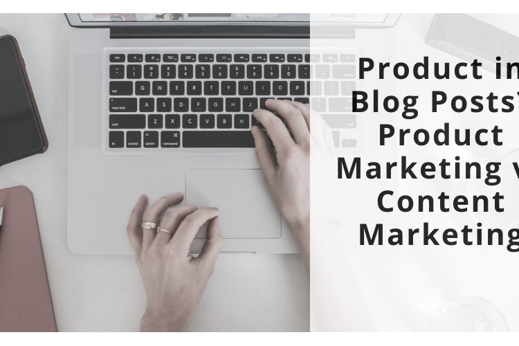 How we work-22 Product Marketing vs Content Marketing
